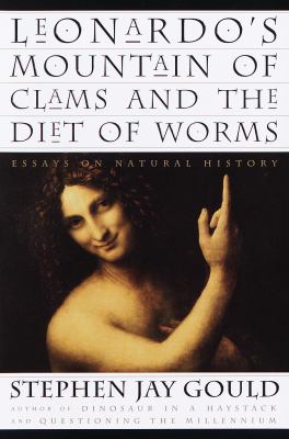 Leonardo's mountain of clams and the Diet of Worms : essays on natural history