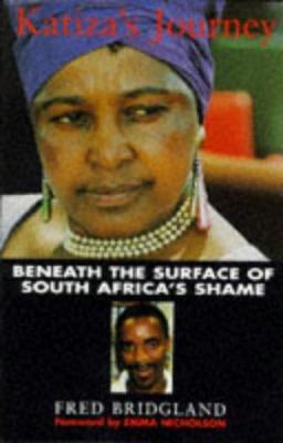 Katiza's journey : beneath the surface of South Africa's shame