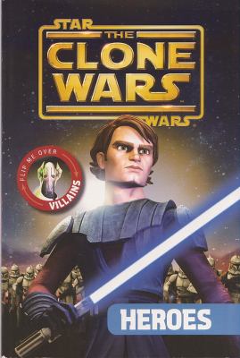 Star wars, the clone wars. Heroes and villains flip book /