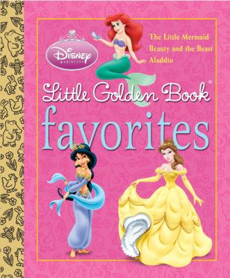 Disney princess Little Golden Book favorites. [vol. 1].