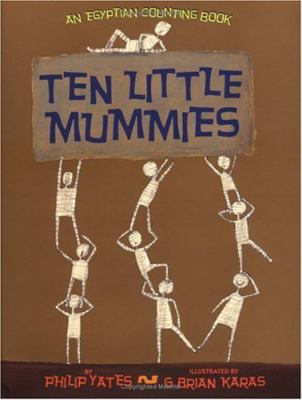 Ten little mummies : an Egyptian counting book