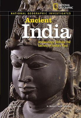 National Geographic investigates ancient India : archaeology unlocks the secrets of India's past