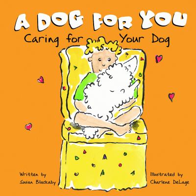 A dog for you : caring for your dog
