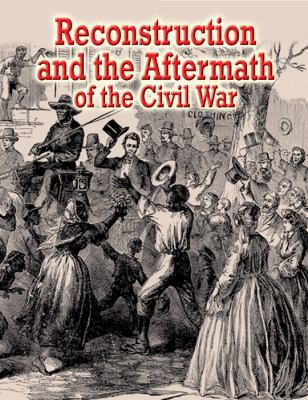 Reconstruction and the aftermath of the Civil War