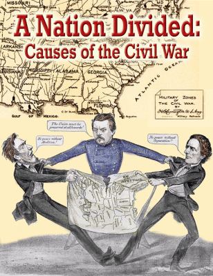 A nation divided : causes of the Civil War