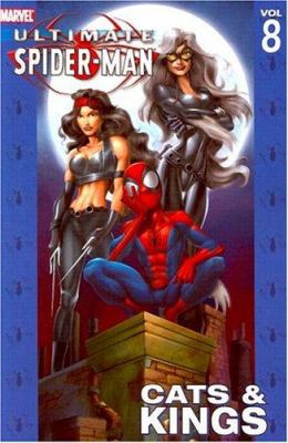 Ultimate Spider-man. Vol. 8, Cats & kings /