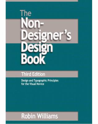 The non-designers design book : design and typographic principles for the visual novice