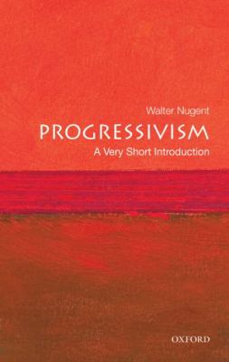 Progressivism : a very short introduction