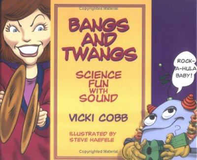 Bangs and twangs : science fun with sound