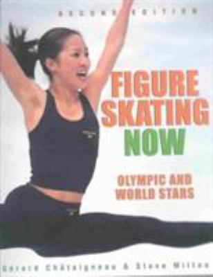 Figure skating now : Olympic and world stars