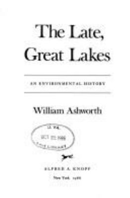 The late, Great Lakes : an environmental history