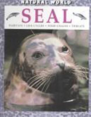 Seal : habitats, life cycles, food chains, threats