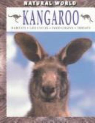 Kangaroo : habitats, life cycles, food chains, threats