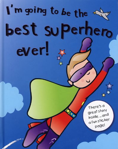 I'm going to be the best superhero ever!