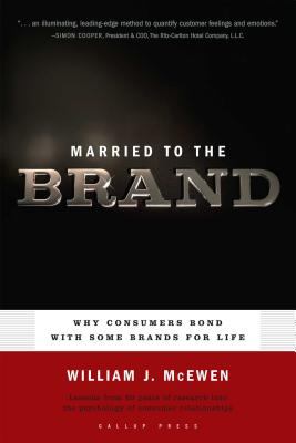 Married to the brand : why consumers bond with some brands for life