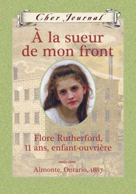 À la sueur de mon front : Flore Rutherford, 11 ans, enfant ouvrière