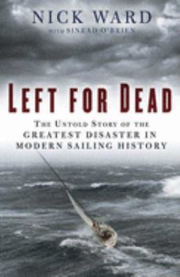 Left for dead : surviving the deadliest storm in modern sailing history