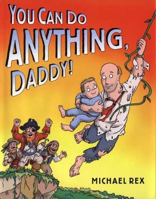 You can do anything, daddy!