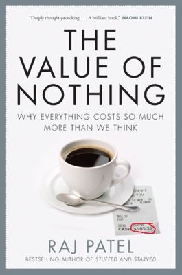 The value of nothing : why everything costs so much more than we think