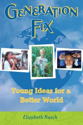 Generation FIX : young ideas for a better world