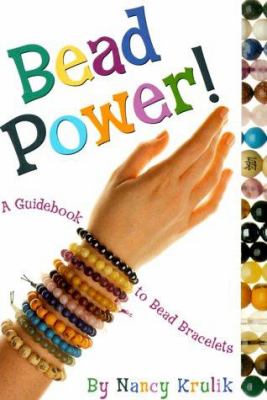 Bead power! : a guidebook to bead bracelets