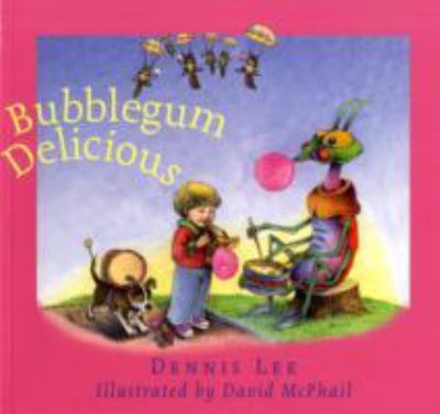 Bubblegum delicious : poems