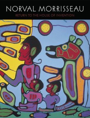 Norval Morrisseau : return to the house of invention