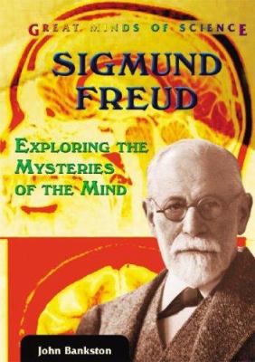 Sigmund Freud : exploring the mysteries of the mind
