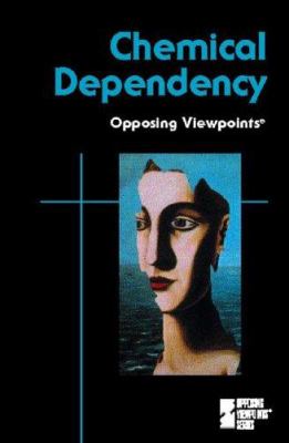 Chemical dependency : opposing viewpoints