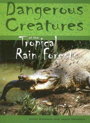 Dangerous creatures of the tropical rainforests