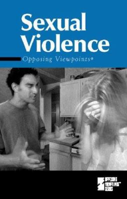Sexual violence : opposing viewpoints