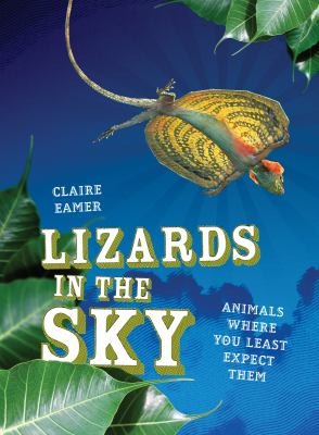 Lizards in the sky : animals where you least expect them