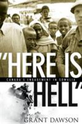 "Here is hell" : Canada's engagement in Somalia