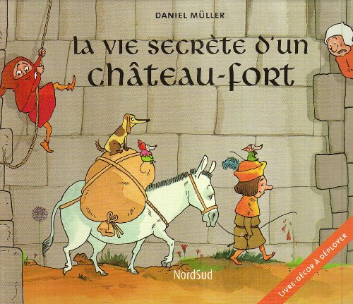 La vie secrète d'un château-fort