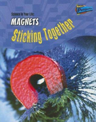 Magnets : sticking together!