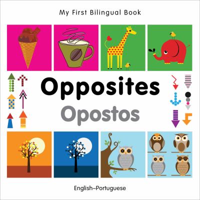 Opposites = Opostos : English-Portuguese