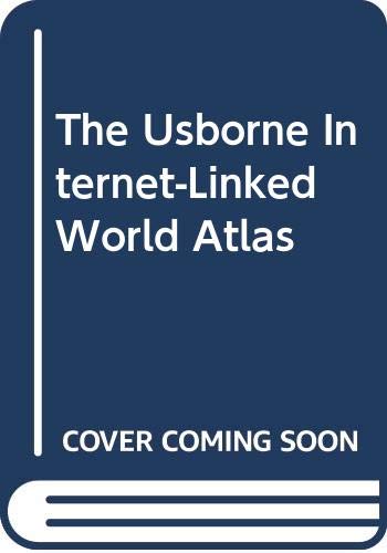 The Usborne internet-linked world atlas