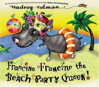 Francine, Francine the beach party queen!