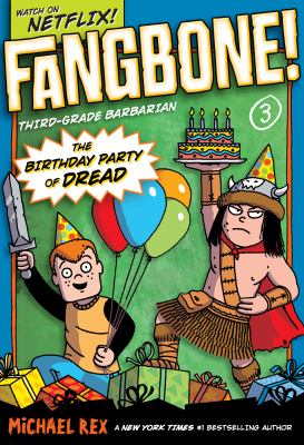 Fangbone! third-grade barbarian. 3, The birthday party of dread /