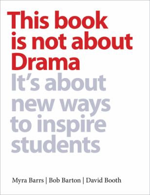 This book is not about drama-- : it's about new ways to inspire students
