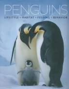 Penguins : lifestyle, habitat, feeding, behavior