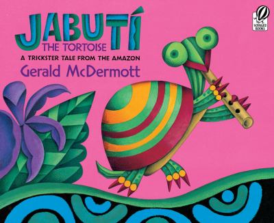 Jabutí the tortoise : a trickster tale from the Amazon