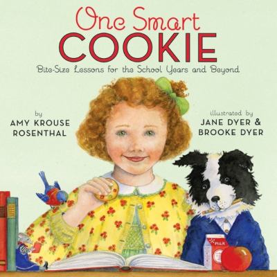 One smart cookie : bite-size lessons for the school years and beyond