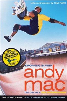 Dropping in with Andy Mac : the life of a pro skateboarder