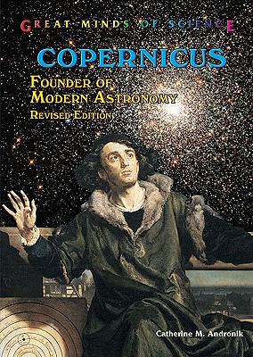 Copernicus : founder of modern astronomy