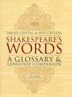 Shakespeare's words : a glossary and language companion