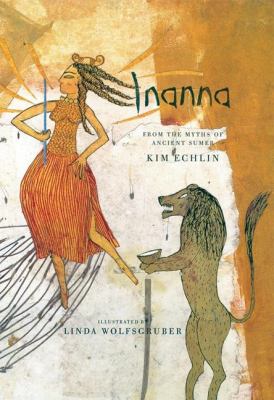 Inanna : from the myths of ancient Sumer