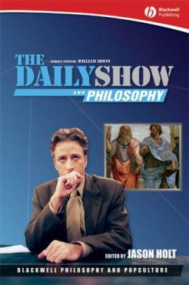 The Daily show and philosophy : moments of zen in the art of fake news