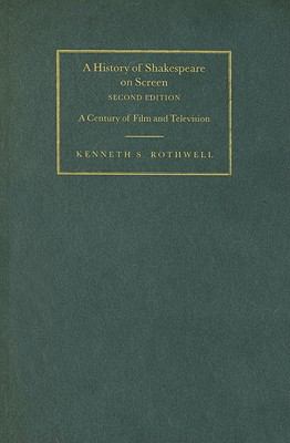 A history of Shakespeare on screen : a century of film and television