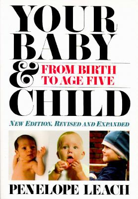 Your baby & child : from birth to age five